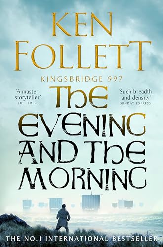 The Evening and the Morning: The Prequel to The Pillars of the Earth, A Kingsbridge Novel (The Kingsbridge Novels, 4) von Pan